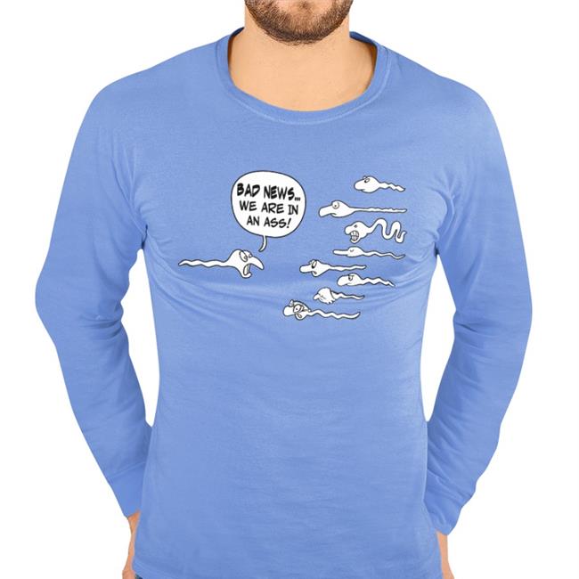 Shirts That Go Hard Bad News We Are In An Ass Sweatshirt Shirtsthtgohard