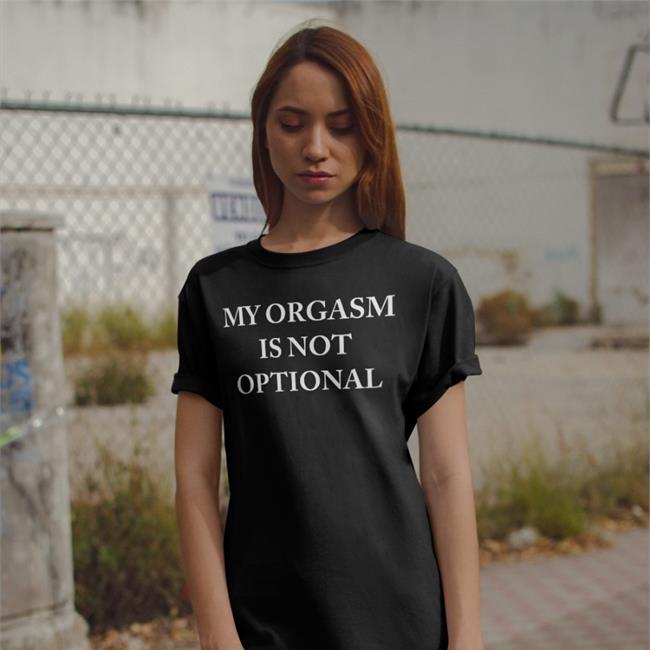 My Orgasm Is Not Optional Shirt Horse Powder Juliusirvington
