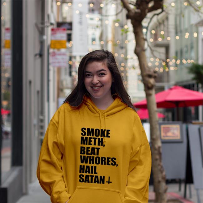 Shirts That Go Hard Smoke Meth Beat Whores Hail Satan Shirt Disturbingshirt