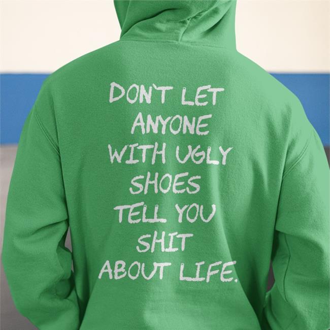 Kixnkarbs Don't Let Anyone With Ugly Shoes Tell You Shit About Life T Shirt Black