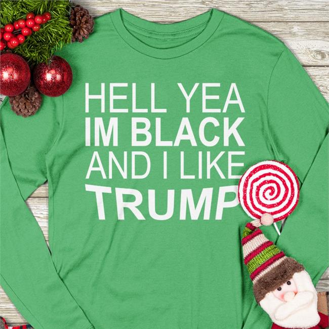 Hell Yeah, I’M Black And I Like Trump Shirt