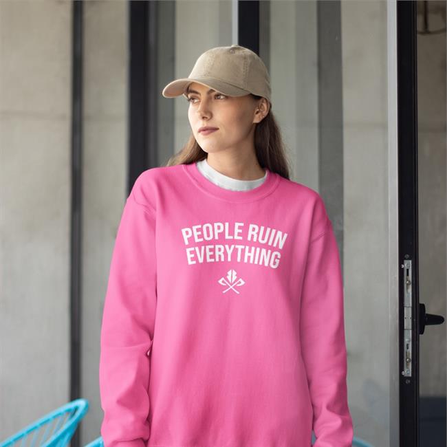 S395 People Ruin Everything Tee Shirt
