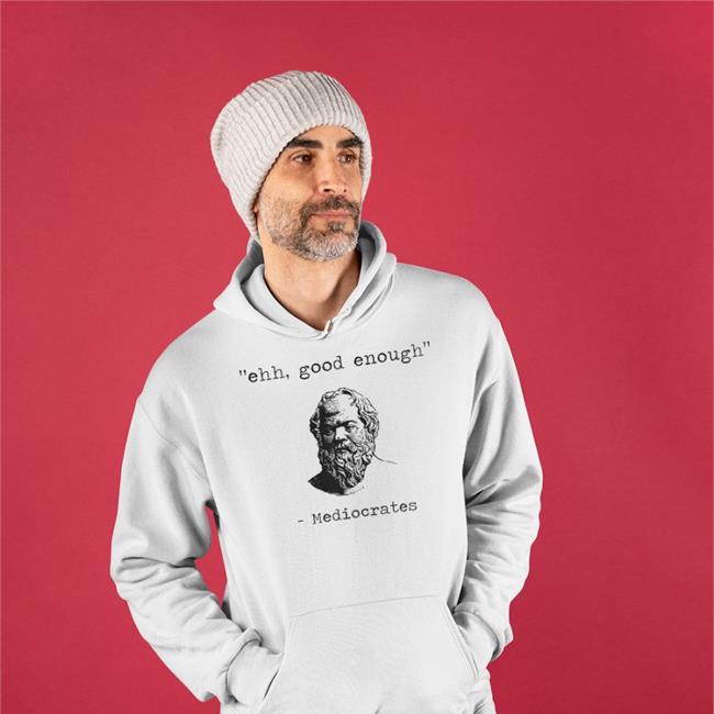 Elon Musk Ehh Good Enough Mediocrates Hoodie
