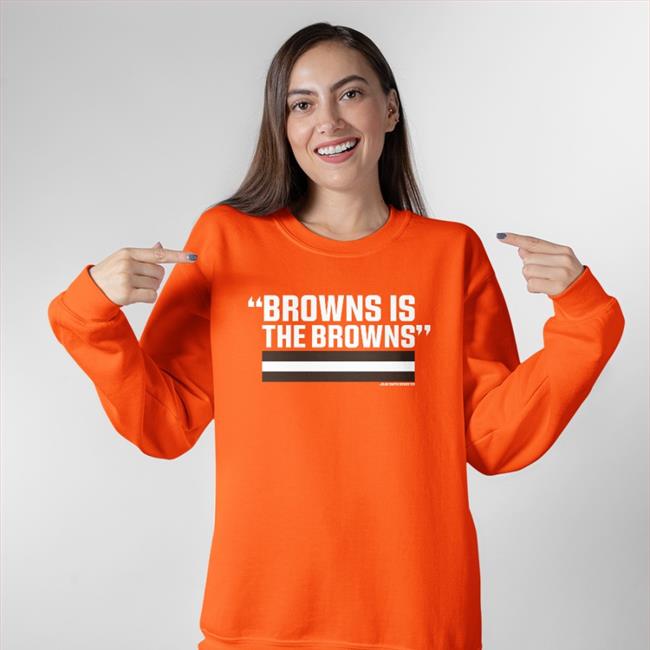 Barstoolsports Browns Is The Browns Shirt Riley Collins