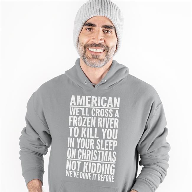 The Redheaded Libertarian American We'll Cross A Frozen Riven To Kill You In Your Sleep Sweatshirt