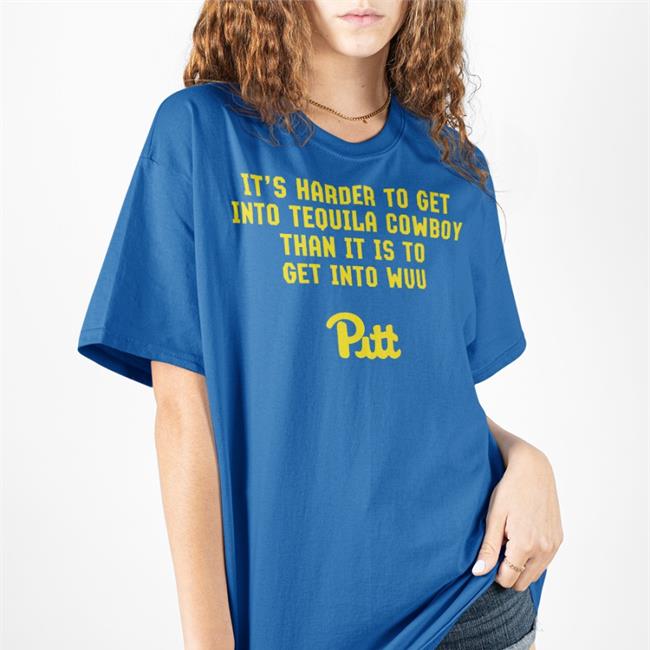Matt Speck It’S Harder To Get Into Tequila Cowboy Than It Is To Get Into Wvu Pitt T Shirts H2P