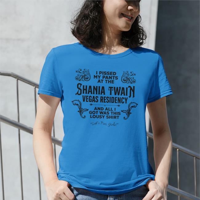 Jen Lewis Adam Eliis I Pissed My Pants At The Shania Twain Vegas Residency Shirt