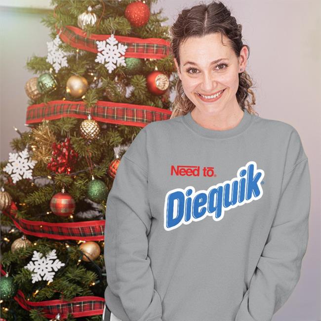 Shirts That Go Hard Need To Diequik T Shirt