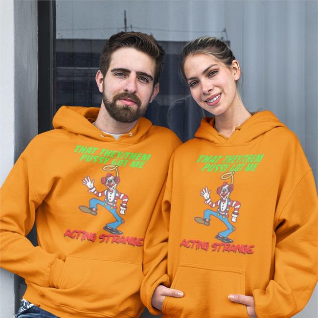 That They/Them Pussy Got Me Acting Strange Sweatshirt Thegoodshirts Store