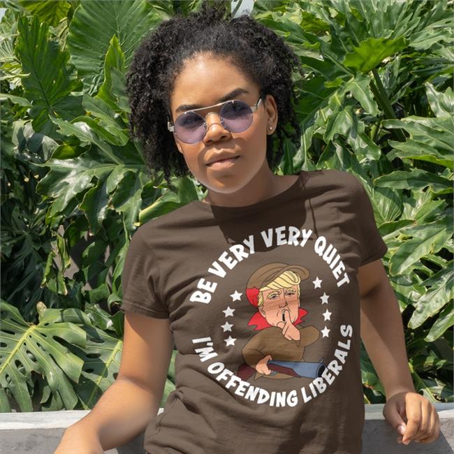 Cynthia Be Very Very Quiet I'm Offending Liberals Tee Shirt Black