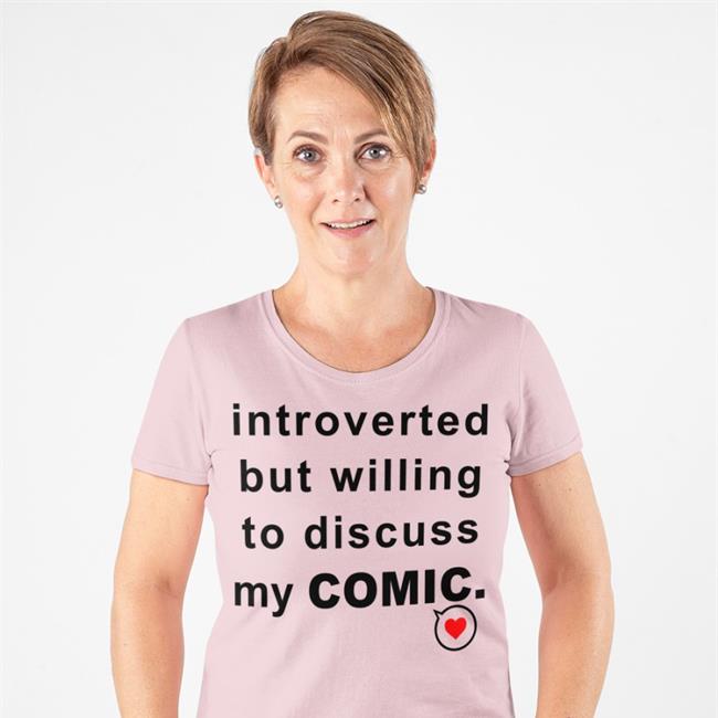 Introverted But Willing To Discuss My Comic Tee Shirts