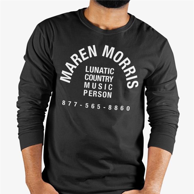 Maren Morris Lunatic Country Music Person 877 565 8860 Shirt