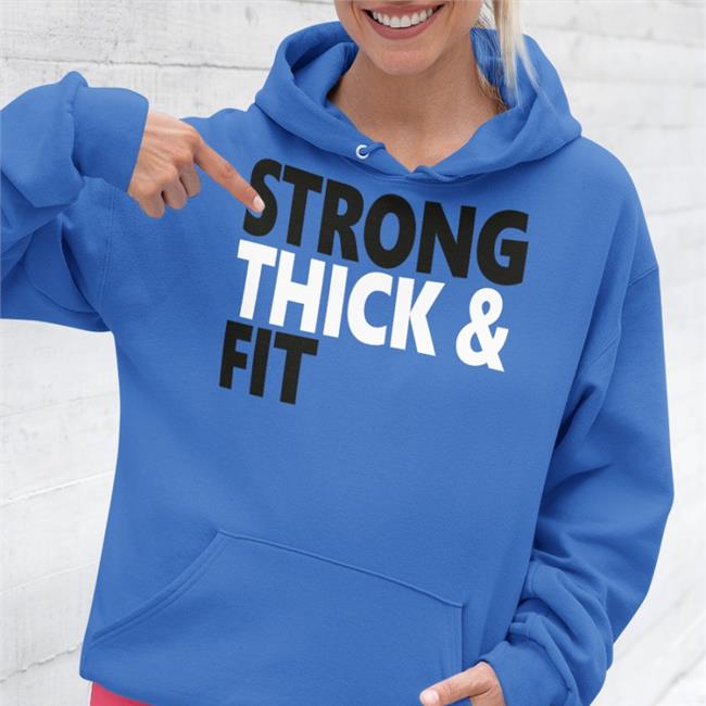 Strong Thick And Fit Hoodie