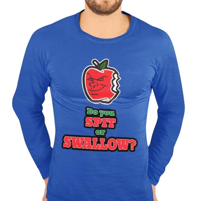 Do You Spit Or Swallow Shirt