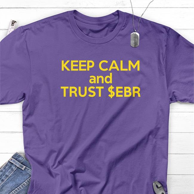 Keep Calm And Trust Ebr Long Sleeve T Shirt