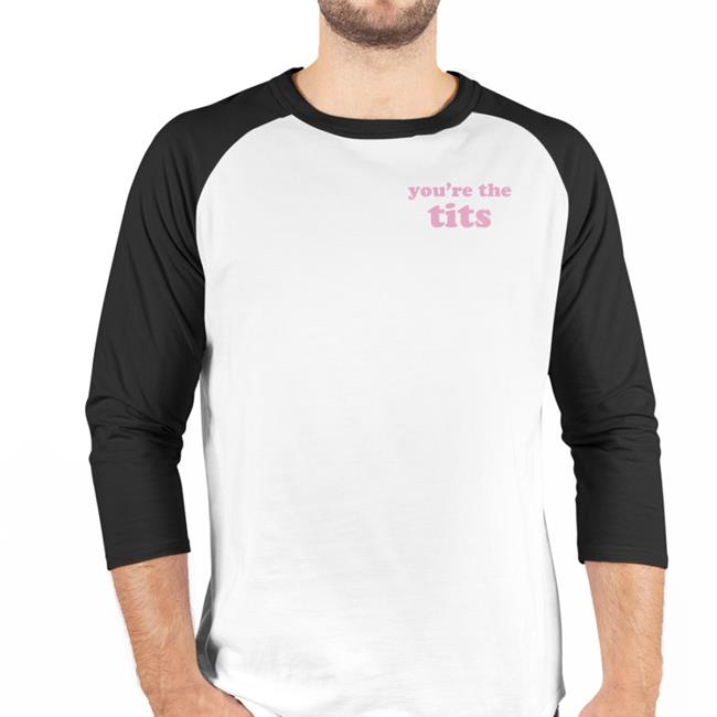 You're The Tits Hoodie