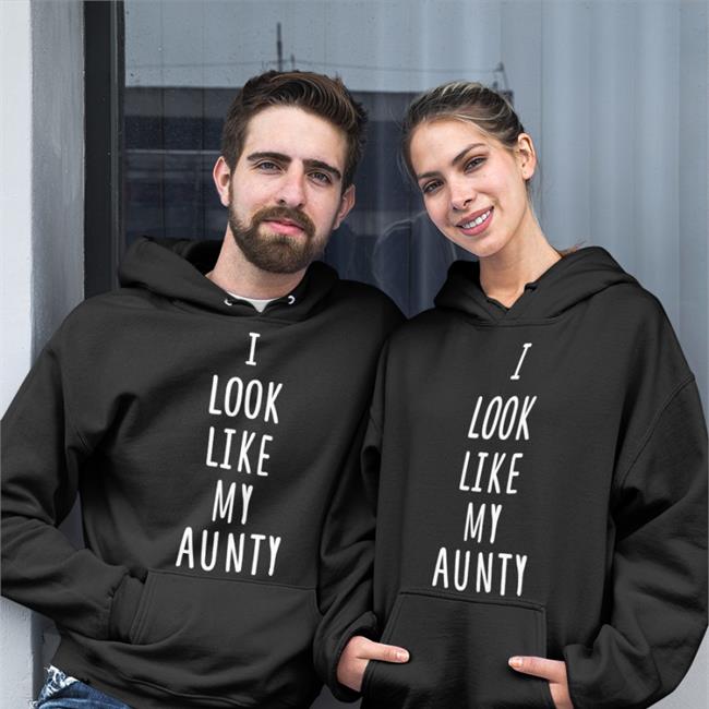 I Look Like My Aunty Hoodie