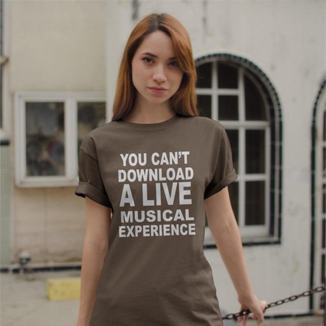 Thatericalper You Can't Download A Live Musical Experience T Shirt Black