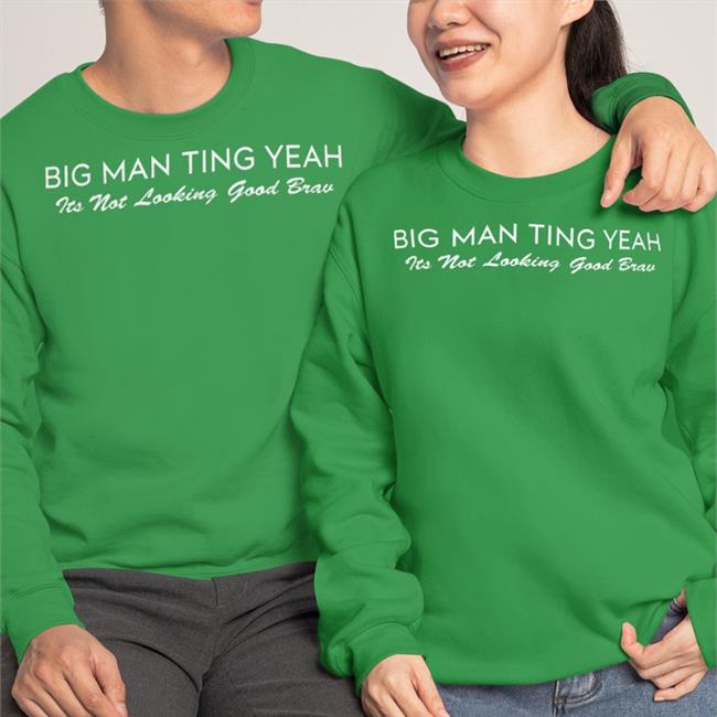 Castillo 1St Big Man Ting Yeah Its Not Looking Good Brav Shirt Daily Loud
