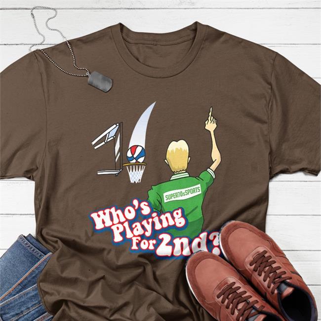 Super70ssports Who's Playing For And Shirt