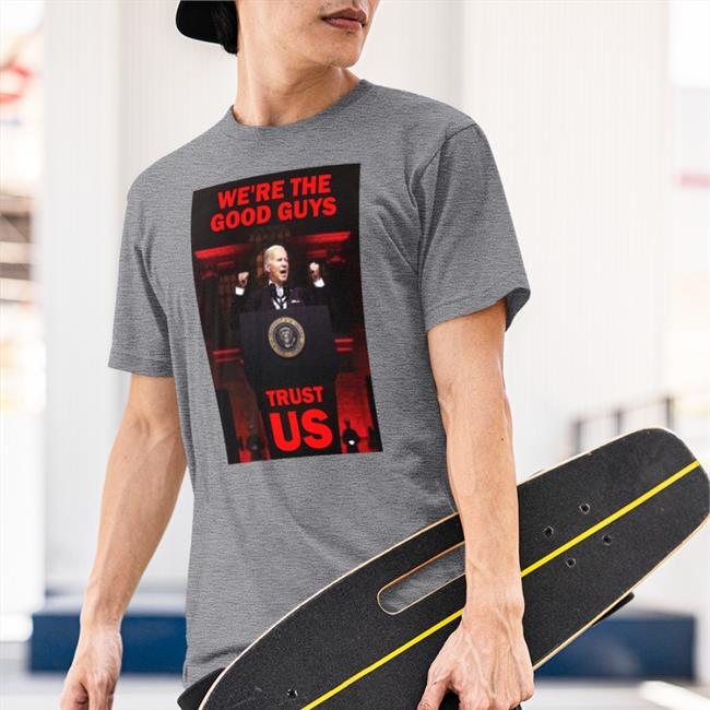 Wearechange Merch Luke Rudkowski We're The Good Guys Trust Us Joe Biden Shirt