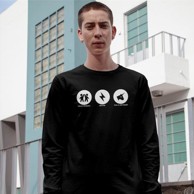 Poorly Translated Shirts Hello Humans Kapow This Is Different Shirts Translatedtees