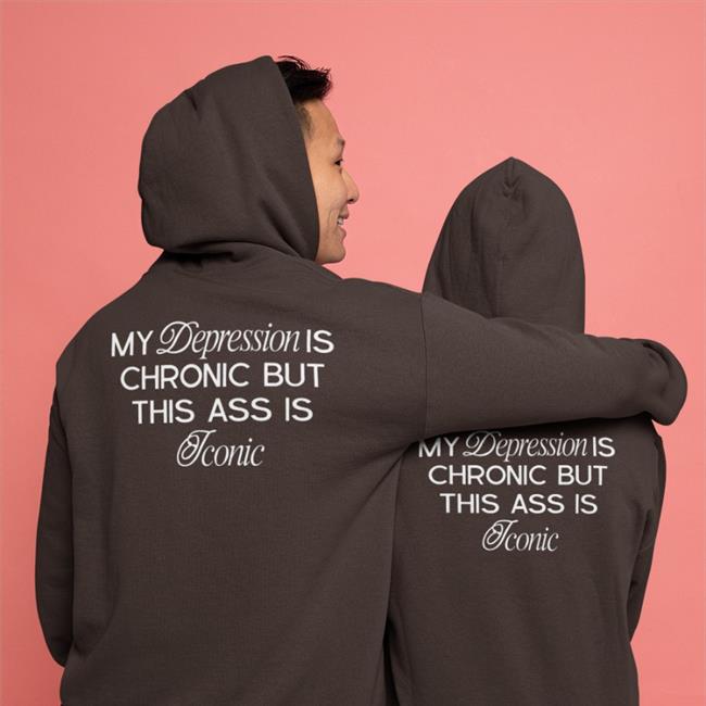Shirts That Go Hard My Depression Is Chronic But This Is Iconic Long Sleeve T Shirt