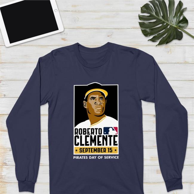 Roberto Clemente Day Pirates Day Of Service Shirt Pittsburgh Pirates Roberto Clemente Shirt