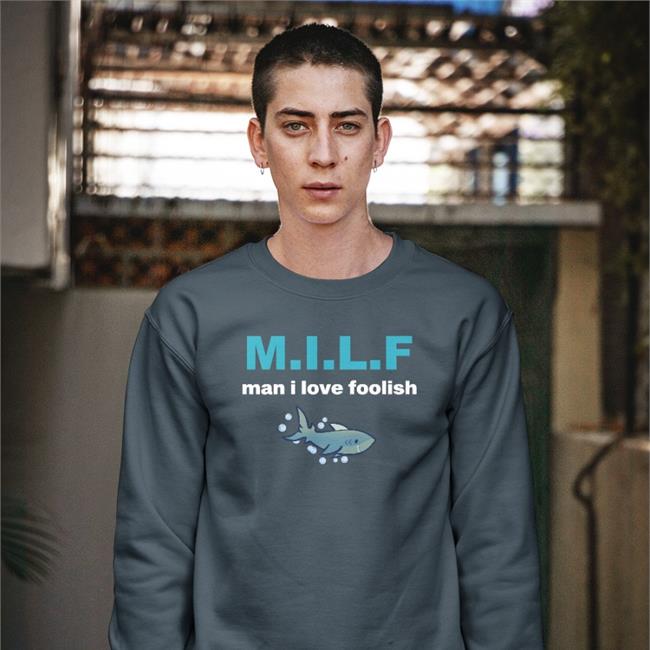 Mellowmain Milf Man I Love Foolish Sweatshirt Foolish Gamers