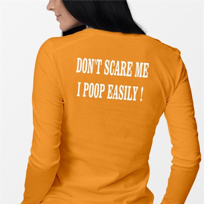 Shirts That Go Hard Don't Scare Me I Poop Easily Tee Black