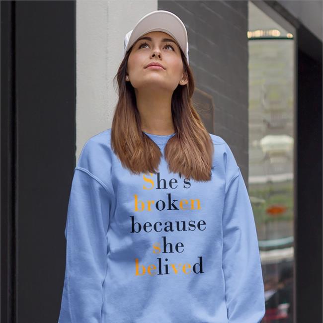 Poorly Translated Shirts Translatedtees She's Broken Because She Believed Shirt
