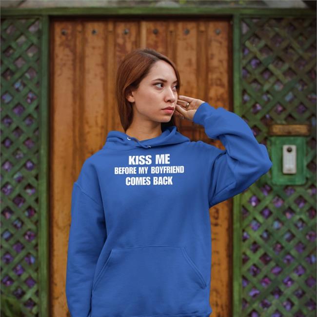 Shirts With Threatening Auras Kiss Me Before My Boyfriend Comes Back Shirt Disturbingshirt