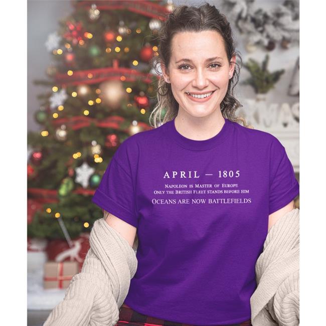 April 1805 Napoleon Is Master Of Europe Tee Shirt