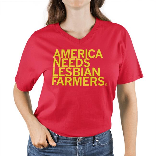America Needs Lesbian Farmers T Shirts