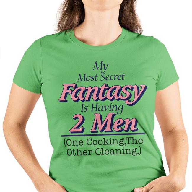 My Most Secret Fantasy Is Having 2 Men Cook And Clean Hoodied Sweatshirt