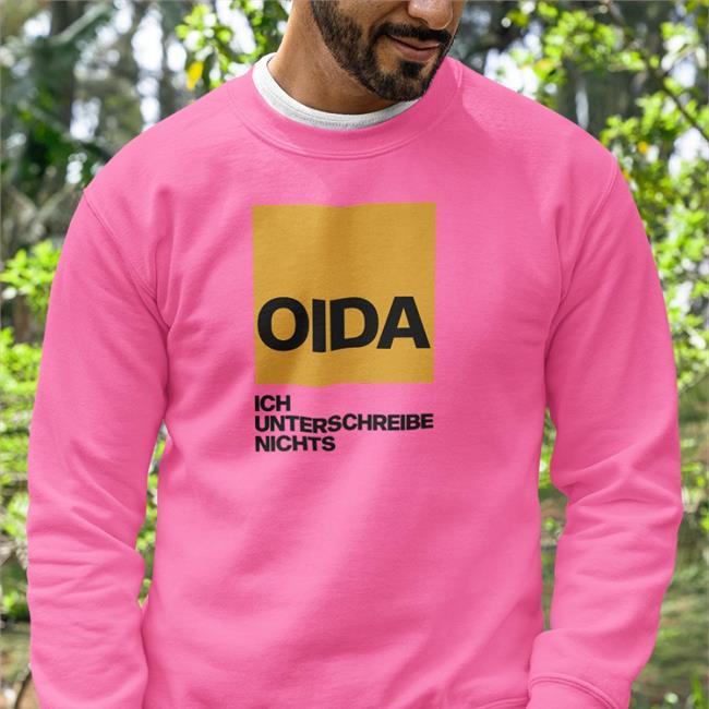Oida Ich Unterschreibe Nichts Shirt Gollomor Austria