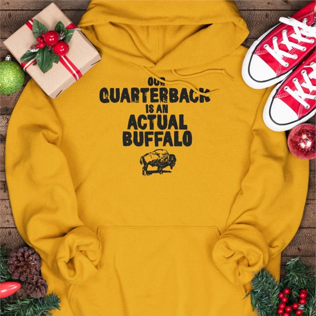 Our Quarterback Is An Actual Buffalo Shirt 26 Shirts Sport Grey