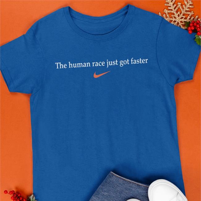The Human Race Just Got Faster T Shirt