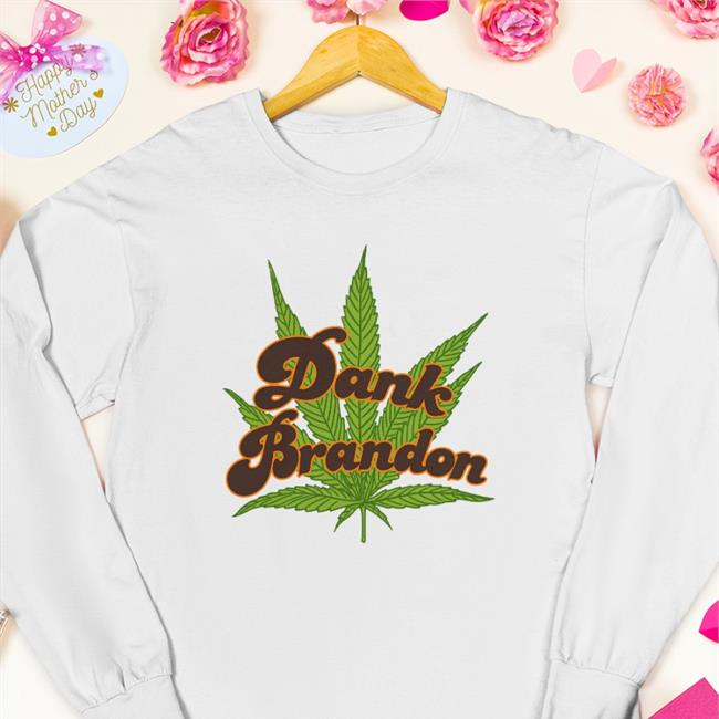Meidastouch Store Dank Brandon Shirt Cannabis