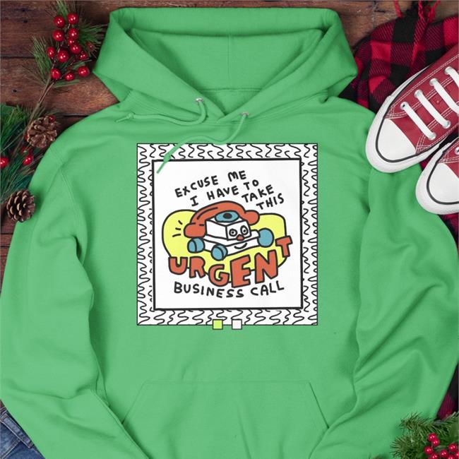Merryh Excuse Me I Have To Take This Urgent Business Call Shirts
