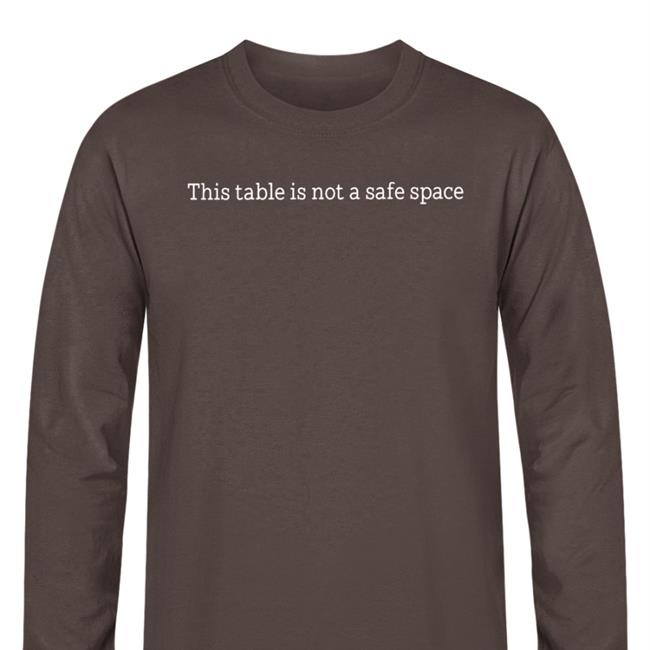 This Table Is Not A Safe Space Tee Dave Knighthawk Simpson
