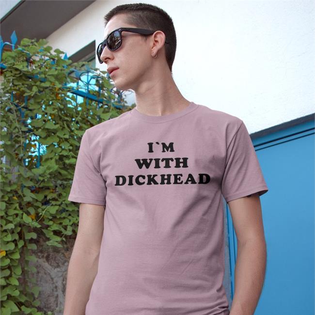 Shirts That Go Hard I'm With Dickhead Tee Shirtsthtgohard