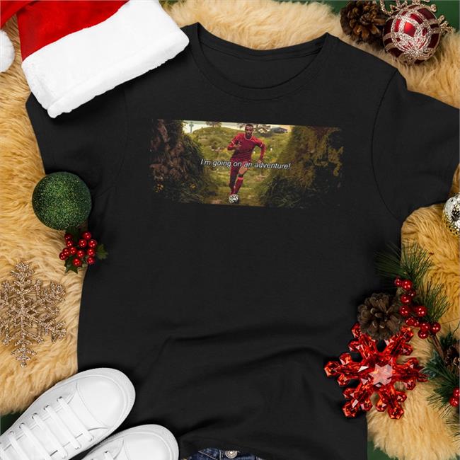 Matip I'm Going On An Adventure Shirt