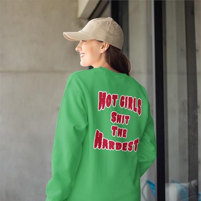 Shirts That Go Hard Hot Girls Shit The Hardest Shirt Shirtsthtgohard