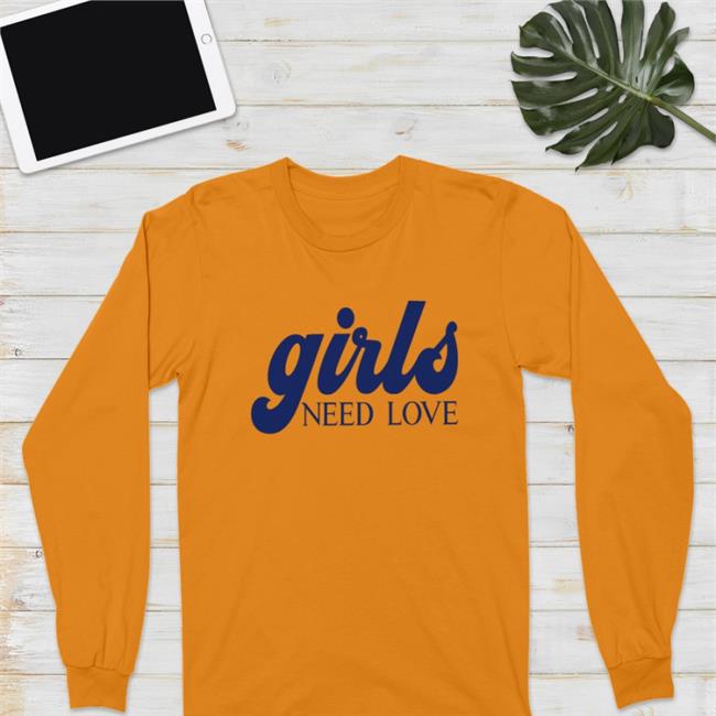 Girls Need Love Tee Shirt