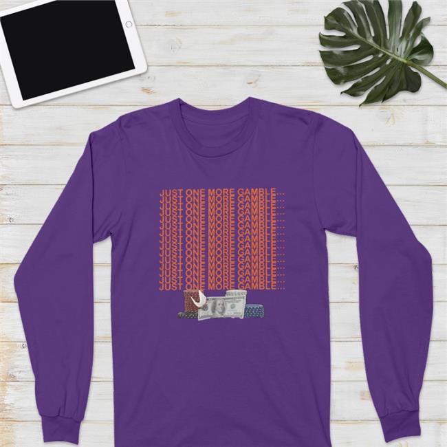 Just One More Gamble Hoodie