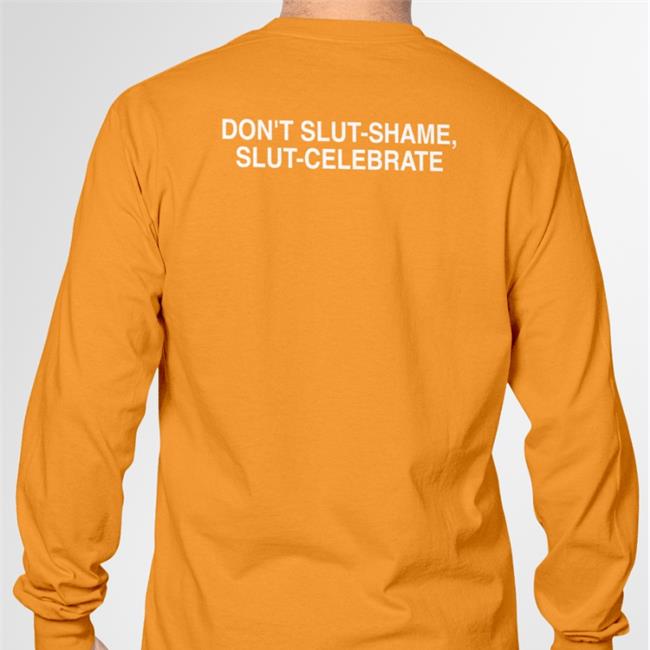 Don't Slut Shame Slut Celebrate Tee