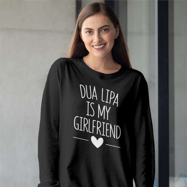 Dua Lipa Is My Girlfriend Shirt Black Angèle