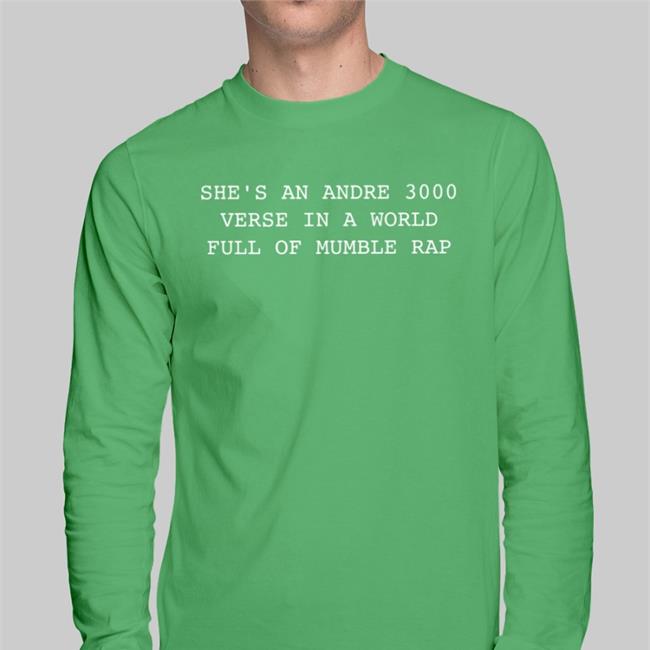 She’S An Andre 3000 Verse In A World Full Of Mumble Rap Shirts She’S An Andre 3000 Verse In A World Full Of Mumble Rap Tee Shirt
