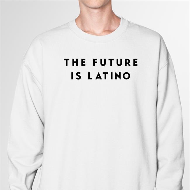 The Future Is Latino Hoodie End Wokeness